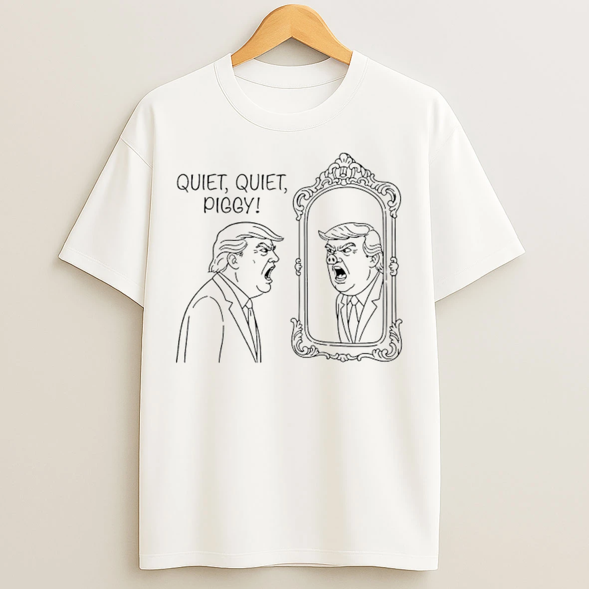 Classic Quiet Quiet Piggy Satirical Trump T Shirts