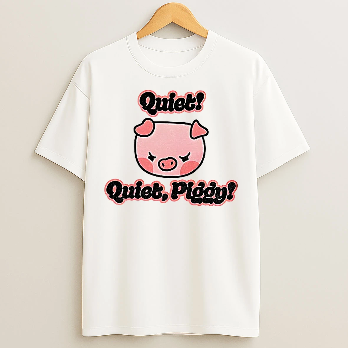 Classic Quiet Quiet Piggy T Shirts
