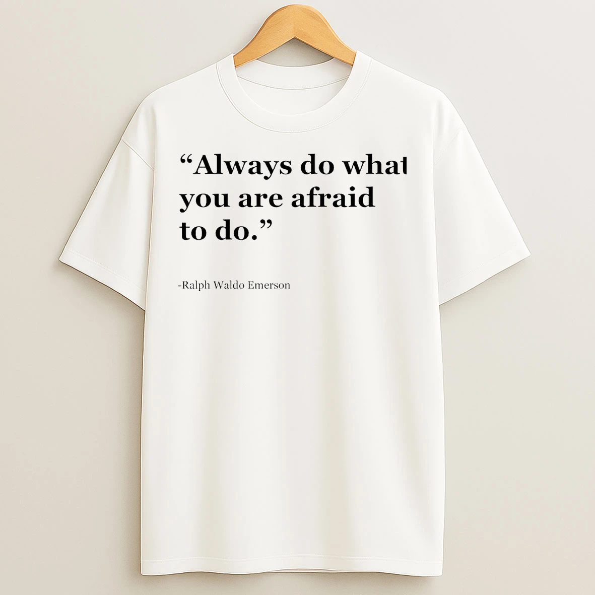 Classic Ralph Waldo Emerson Always Do What You Are Afraid To Do T Shirts