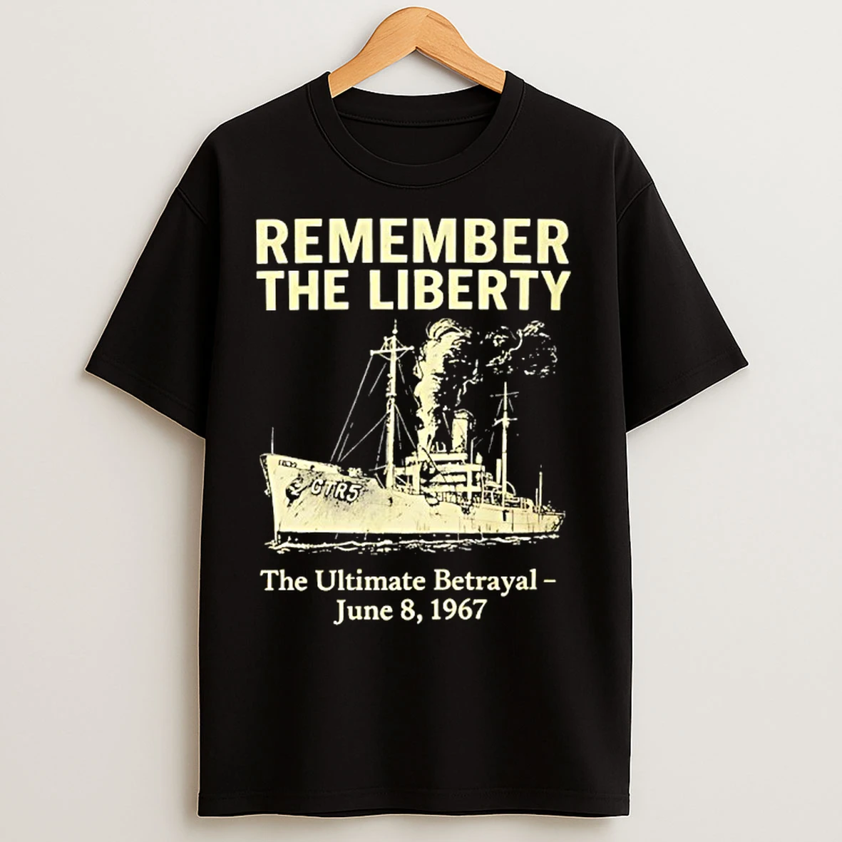 Classic Remember The Liberty The Ultimate Betrayal June 8 1967 T Shirts