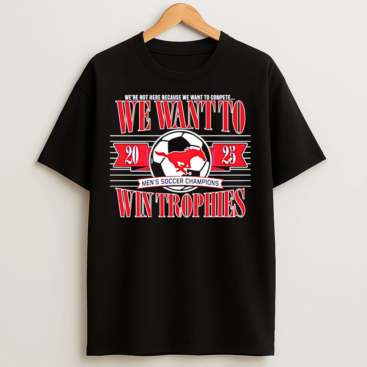 Classic Smu Soccer We Wantto Win Trophies 2025 T Shirts