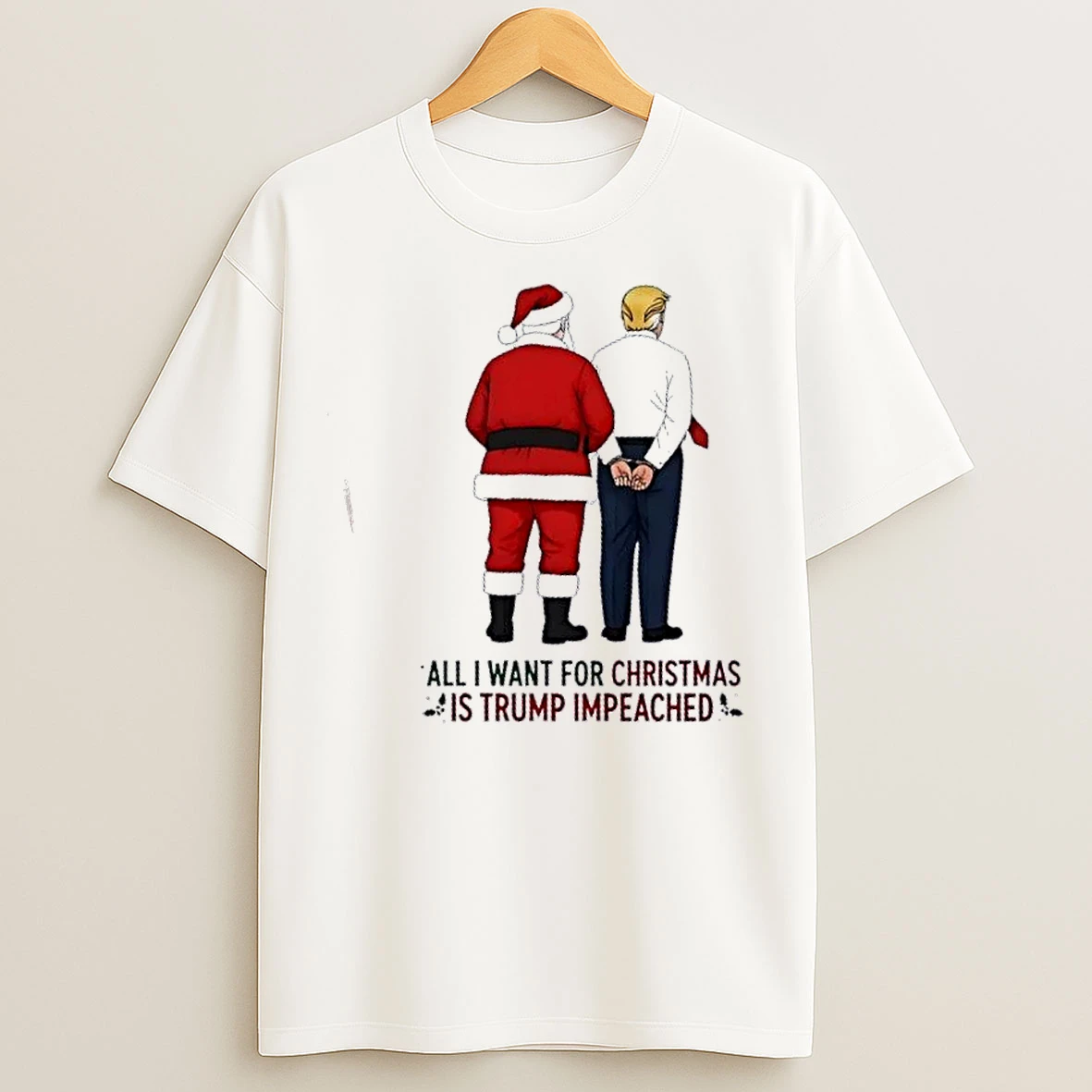 Classic Santa All I Want For Christmas Is Trump Impeached T Shirts