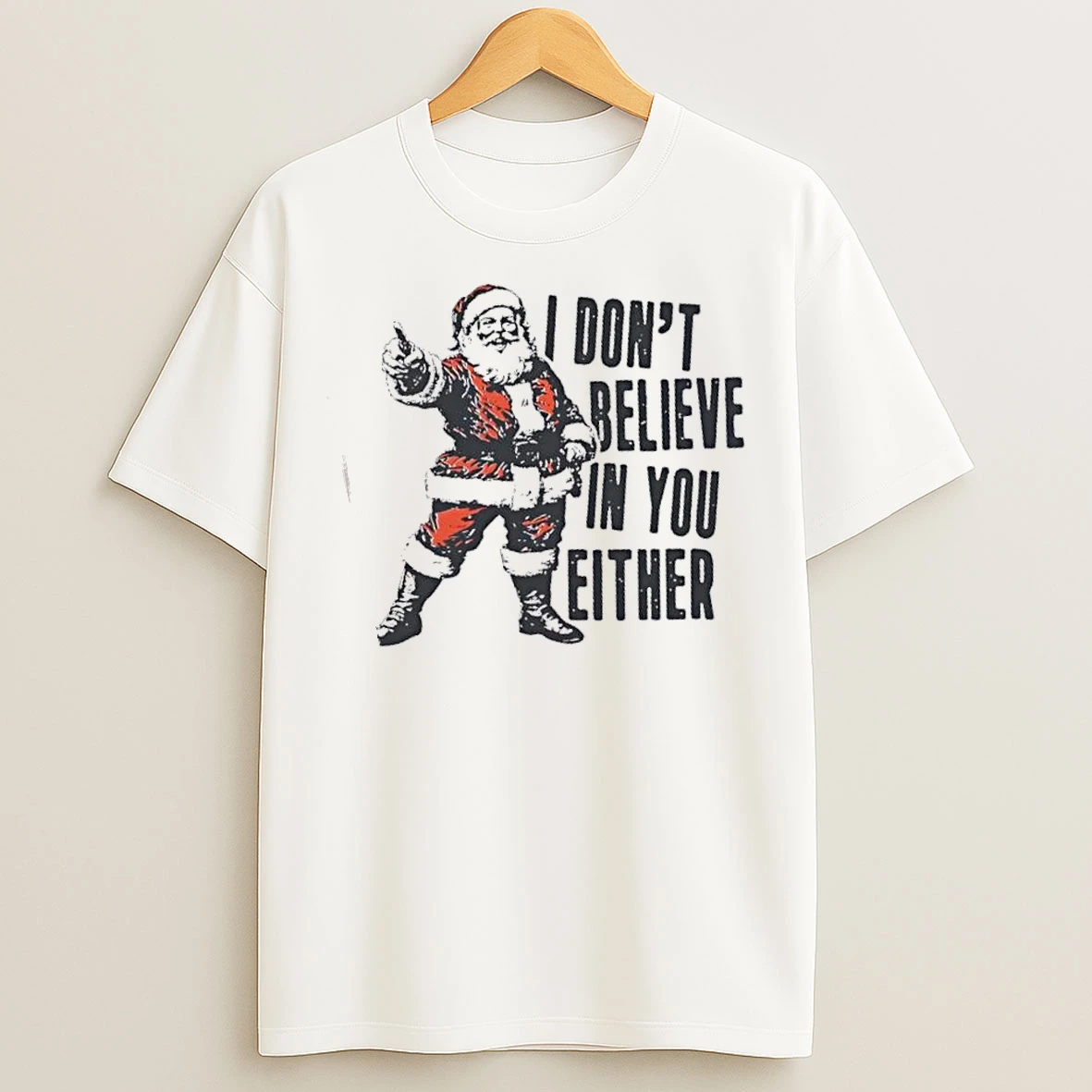 Classic Santa Claus I Dont Believe In You Either Christmas T Shirts