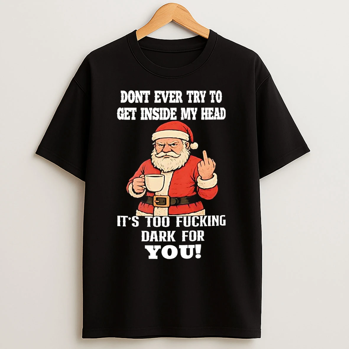 Classic Santa Claus Dont Ever Try To Get Inside My Head Christmas T Shirts