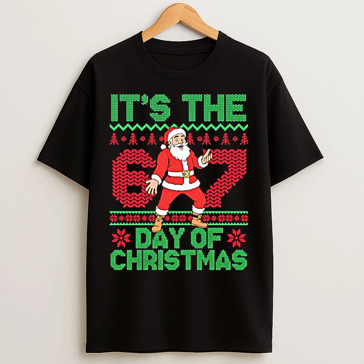 Classic Santa Claus Its The Day Of Christmas Six Seven Meme T Shirts