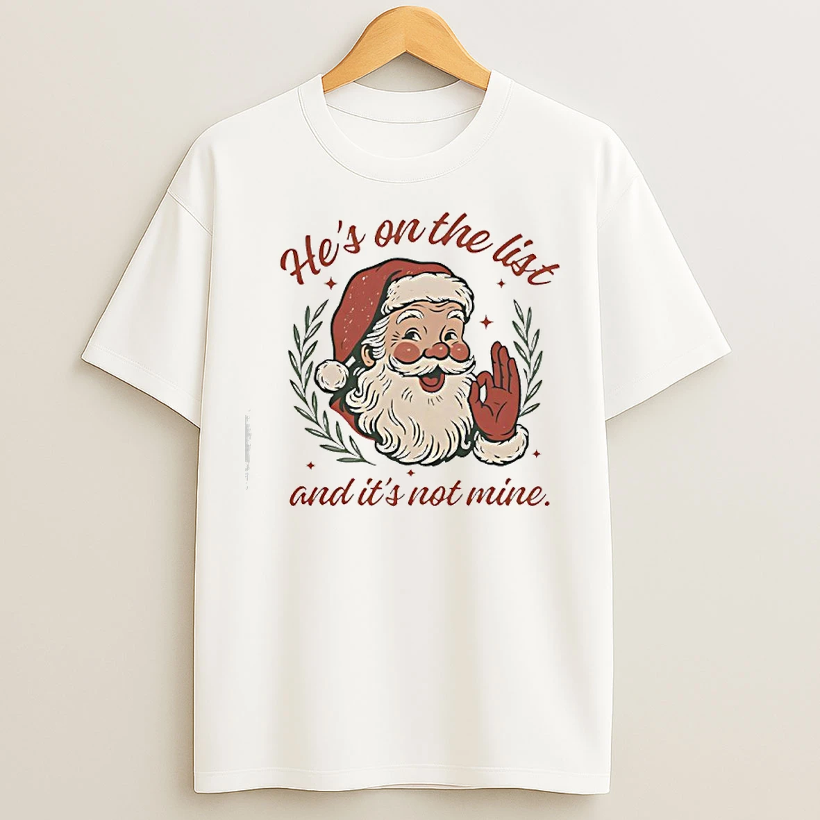 Classic Santa Claus Laughing Hes On The List And Its Not Mine T Shirts