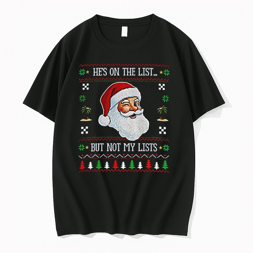 Classic Santa Hes On The List But Not My Lists Ugly Christmas Anti Trump T Shirts