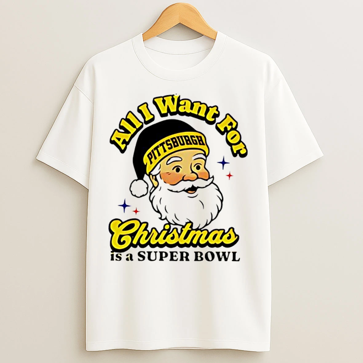 Classic Santa Pittsburgh Football All I Want For Christmas Is A Super Bowl T Shirts