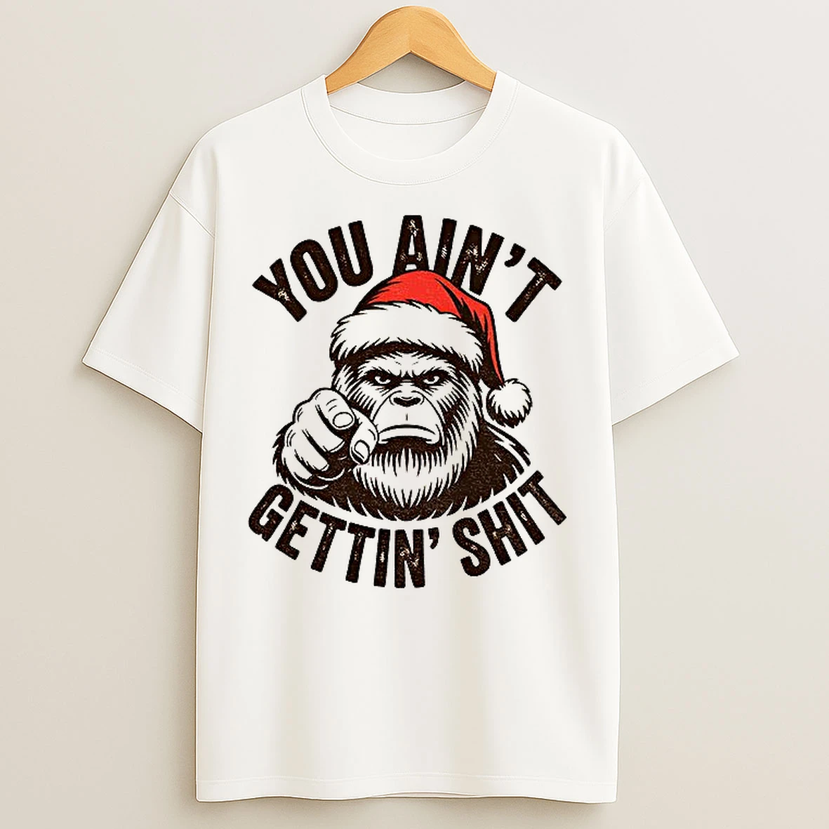 Classic Santa Sasquatch You Aint Gettin Shit T Shirts
