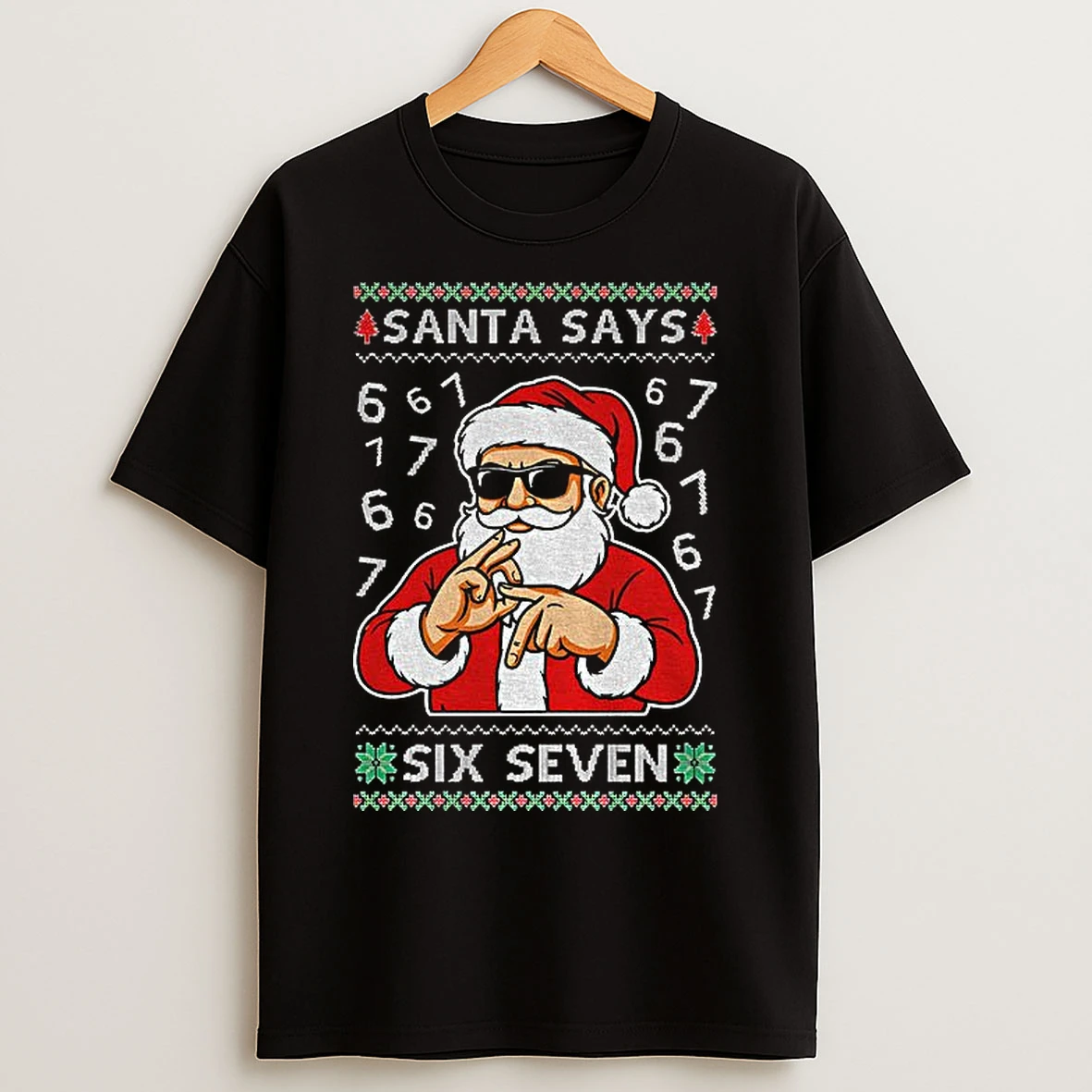 Classic Santa Says 67 Six Seven Ugly Xmas T Shirts
