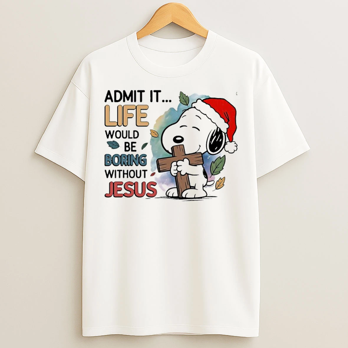 Classic Santa Snoopy Admit It Life Would Be Boring Without Jesus T Shirts