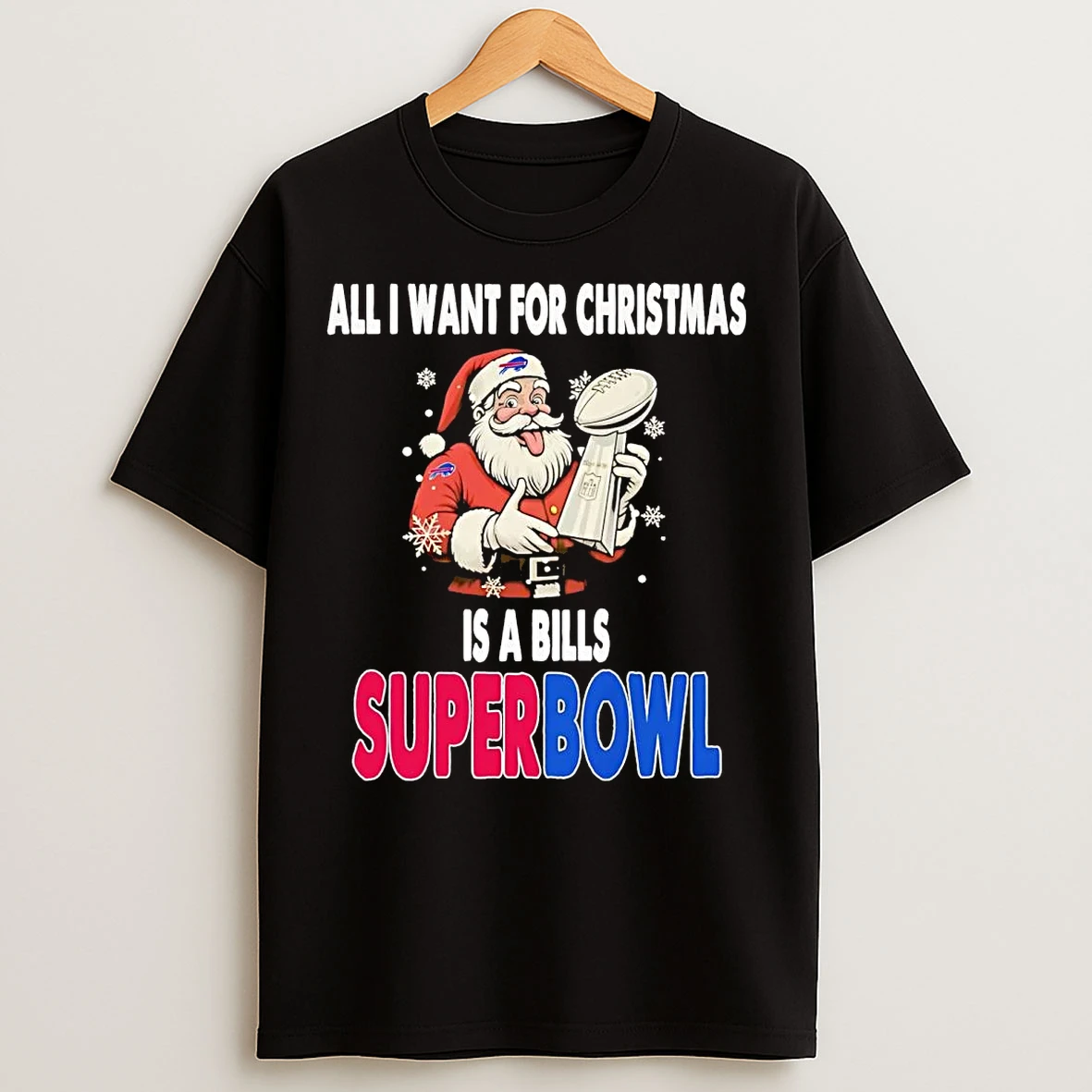 Classic Santa All I Want For Christmas Is A Buffalo Bills Super Bowl Trophy T Shirts