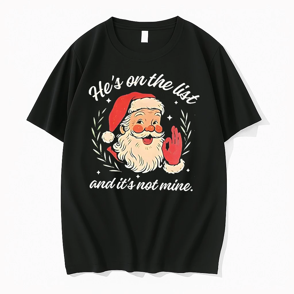 Classic Santa Hes On The List And Its Not Mine Christmas T Shirts