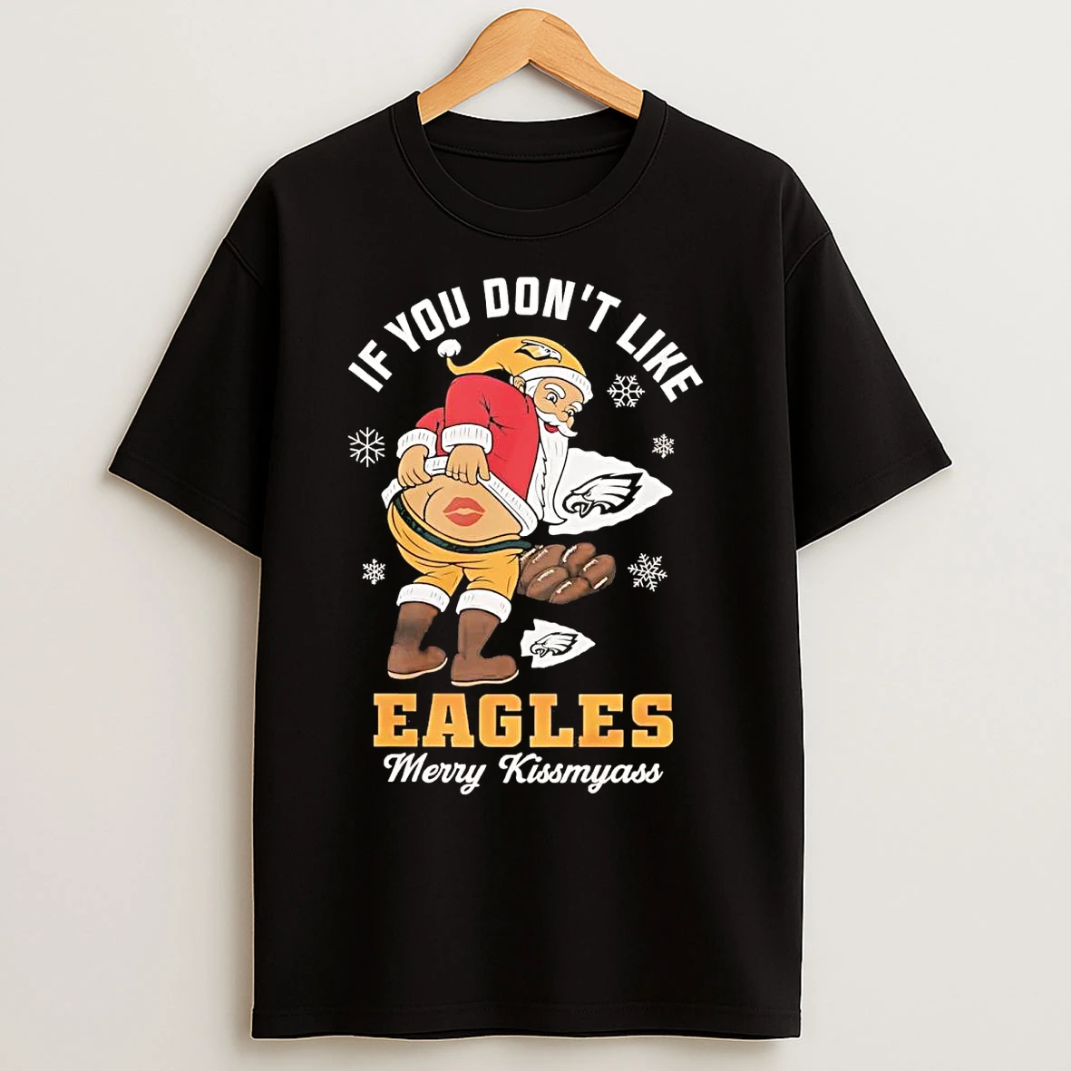 Classic Santa If You Dont Like Philadelphia Eagles Merry Kissmyass Christmas T Shirts