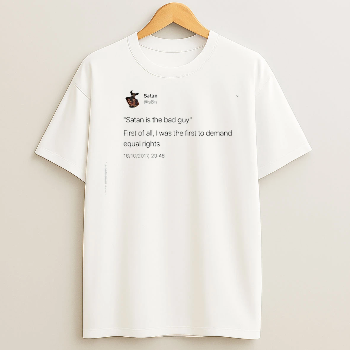 Classic Satan Is The Bad Guy First Oh All I Was The First To Demand Equal Right T Shirts