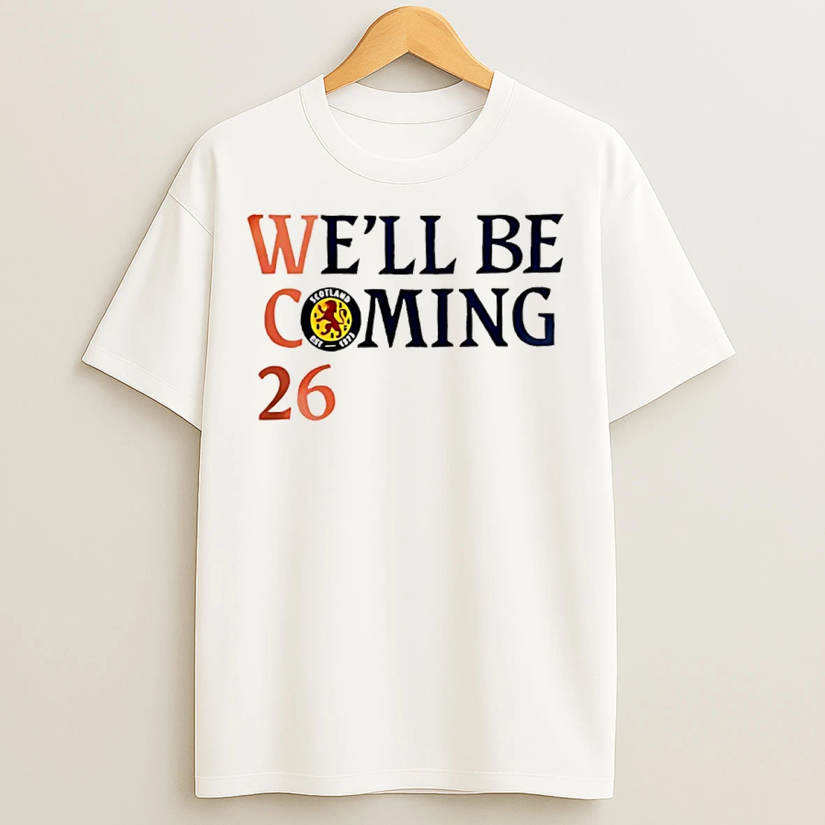 Classic Scotland Football Well Be Coming 26 T Shirts