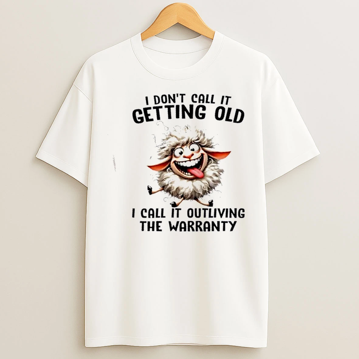 Classic Sheep I Dont Call It Getting Old I Call It Outliving The Warranty T Shirts