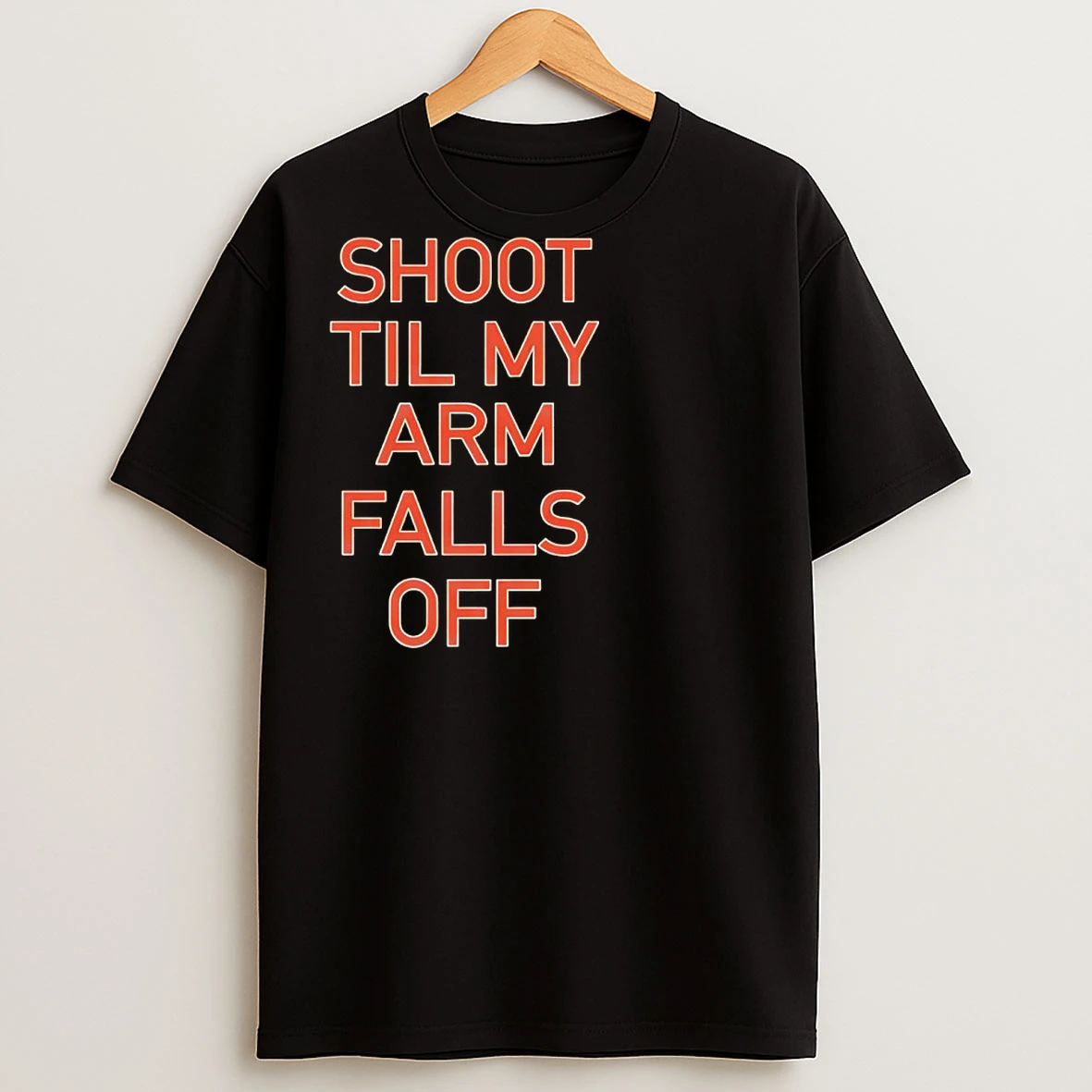 Classic Shoot Til My Arm Falls Off T Shirts