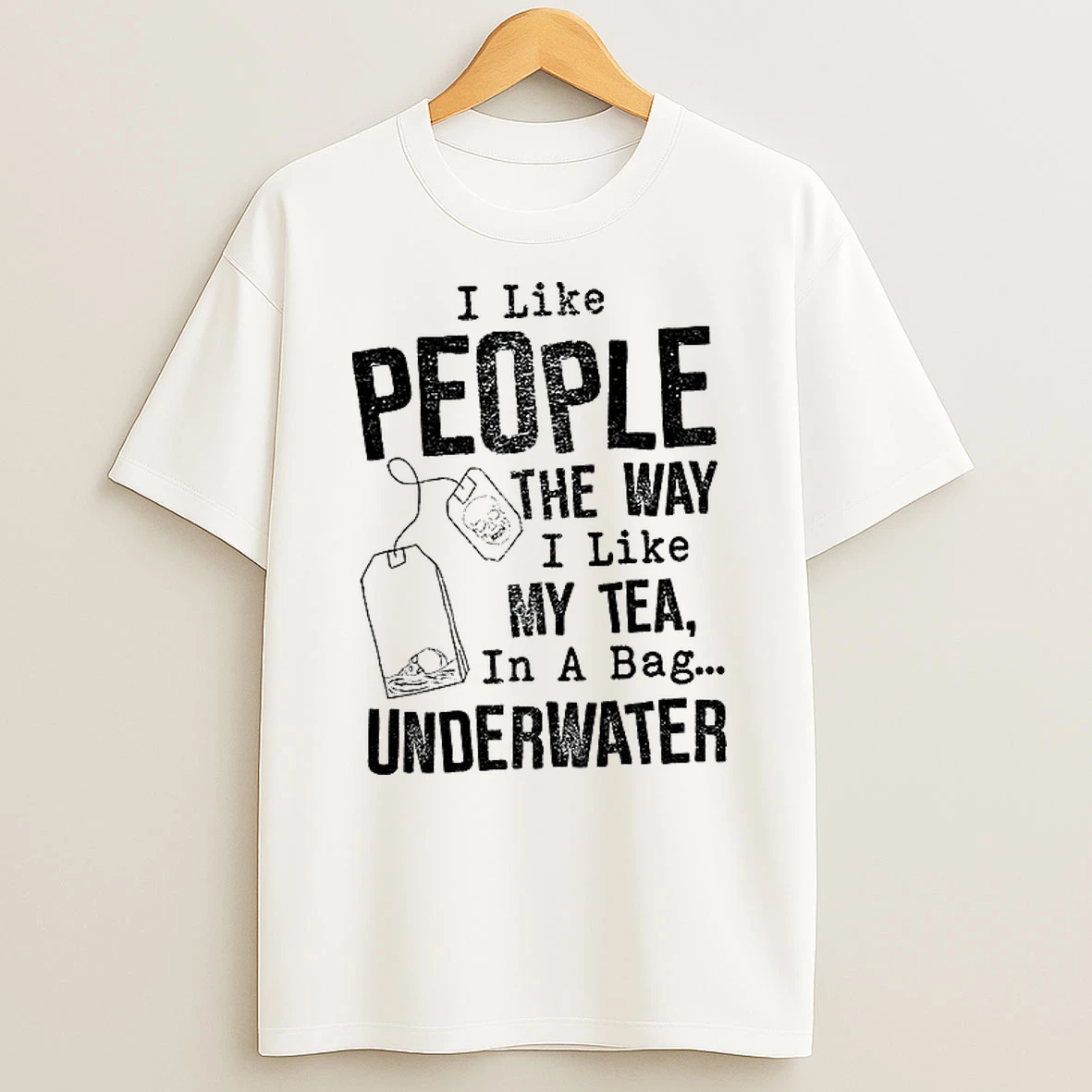 Classic Skeleton I Like People The Way I Like My Tea In A Bag Underwater T Shirts