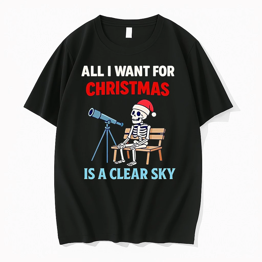Classic Skeleton All I Want For Christmas Is A Clear Sky Christmas T Shirts