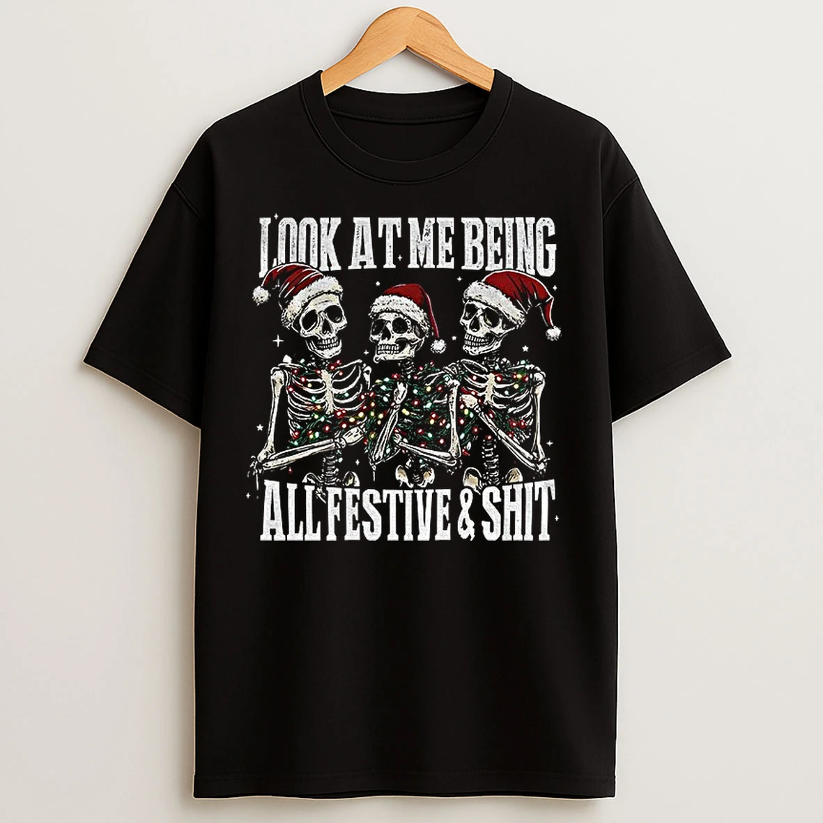 Classic Skeleton Look At Me Being All Festive And Shit Merry Christmas T Shirts