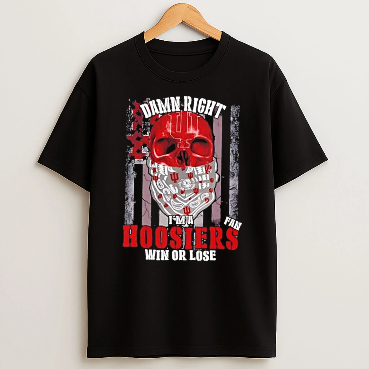 Classic Skull Damn Right Im A Indiana Hoosiers Fan Win Or Lose Us Flag T Shirts