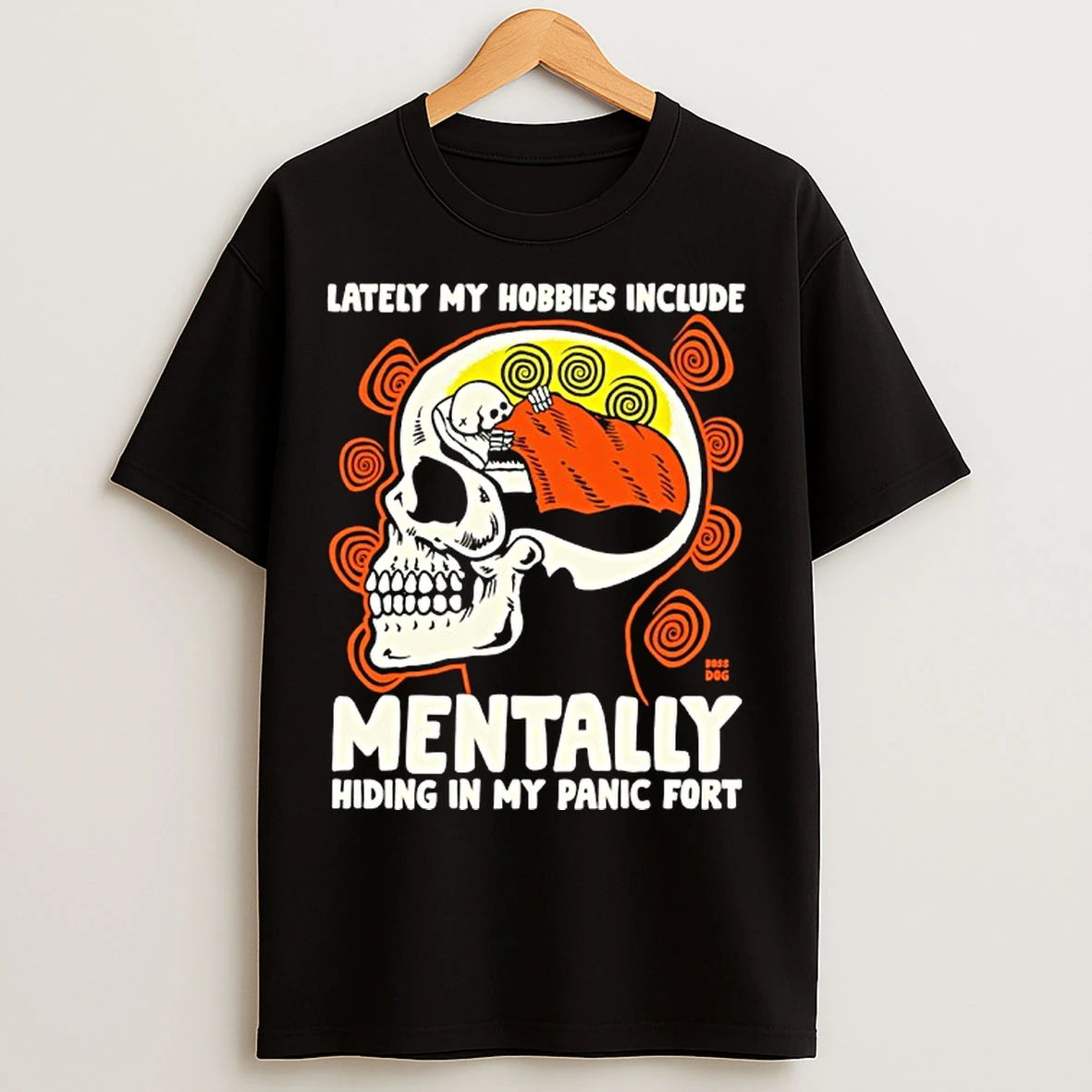Classic Skull Lately My Hobbies Include Mentally Hiding In My Panic Fort T Shirts