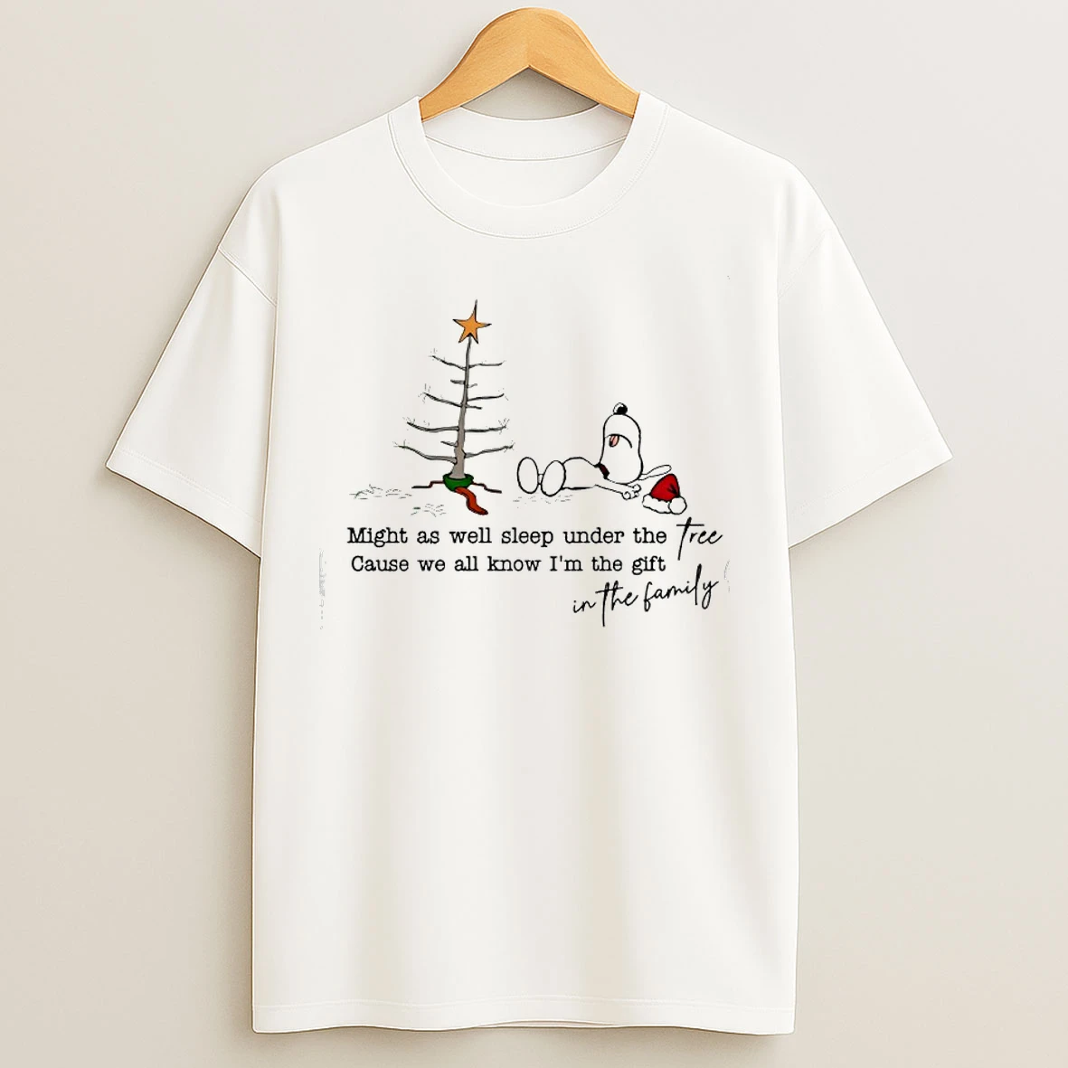 Classic Snoopy Christmas Might As Well Sleep Under The Cause We All Know Im The Gift Free Gift In The Family T Shirts