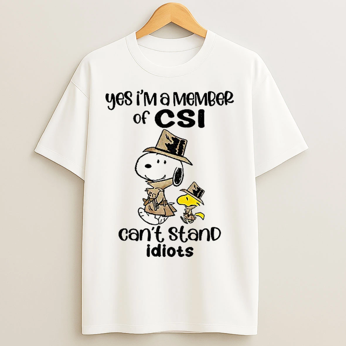 Classic Snoopy And Woodstock Yes Im A Member Of Csi Cant Stand Idiots T Shirts