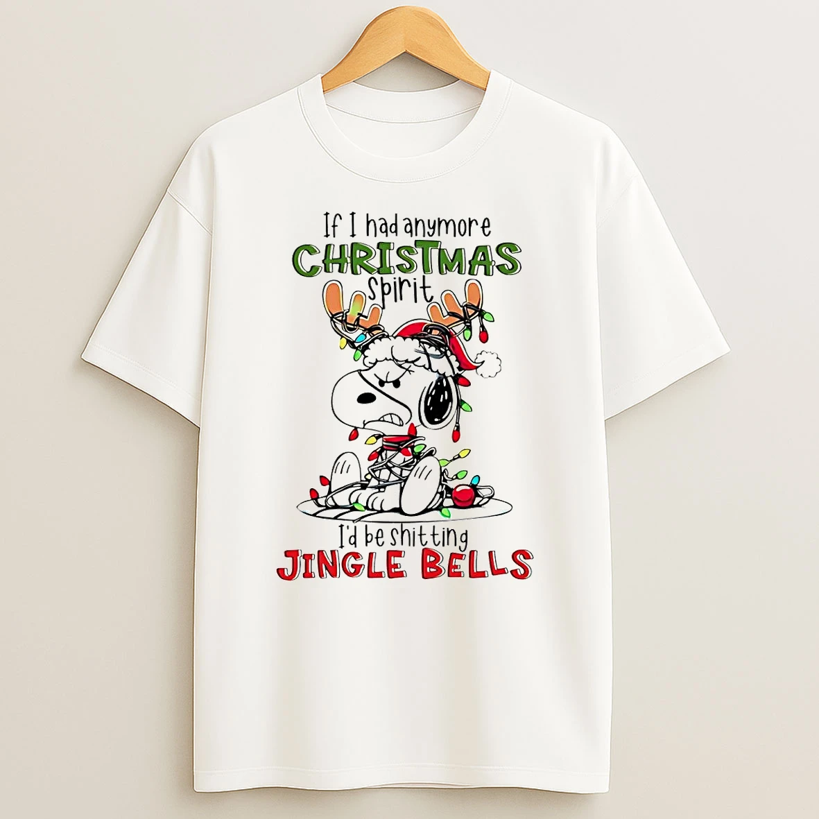 Classic Snoopy If I Had Anymore Christmas Spirit Id Be Shit Ting T Shirts