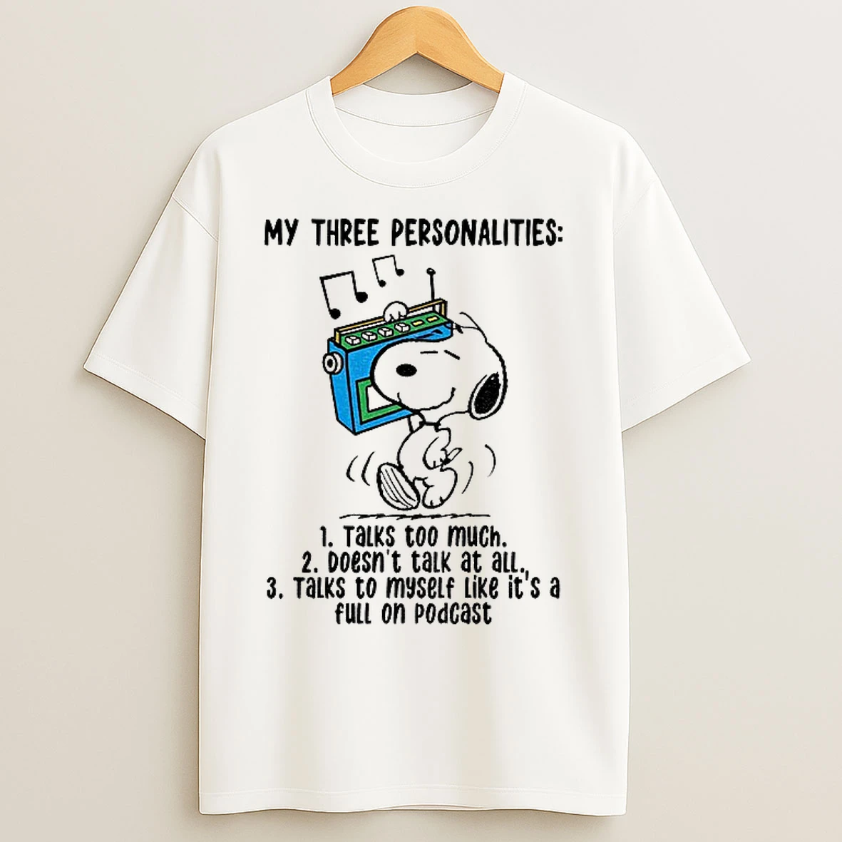 Classic Snoopy My Three Personalities Talk Too Much Doesnt Talk At All Talks To Myself Like Its A Full On Podcast T Shirts