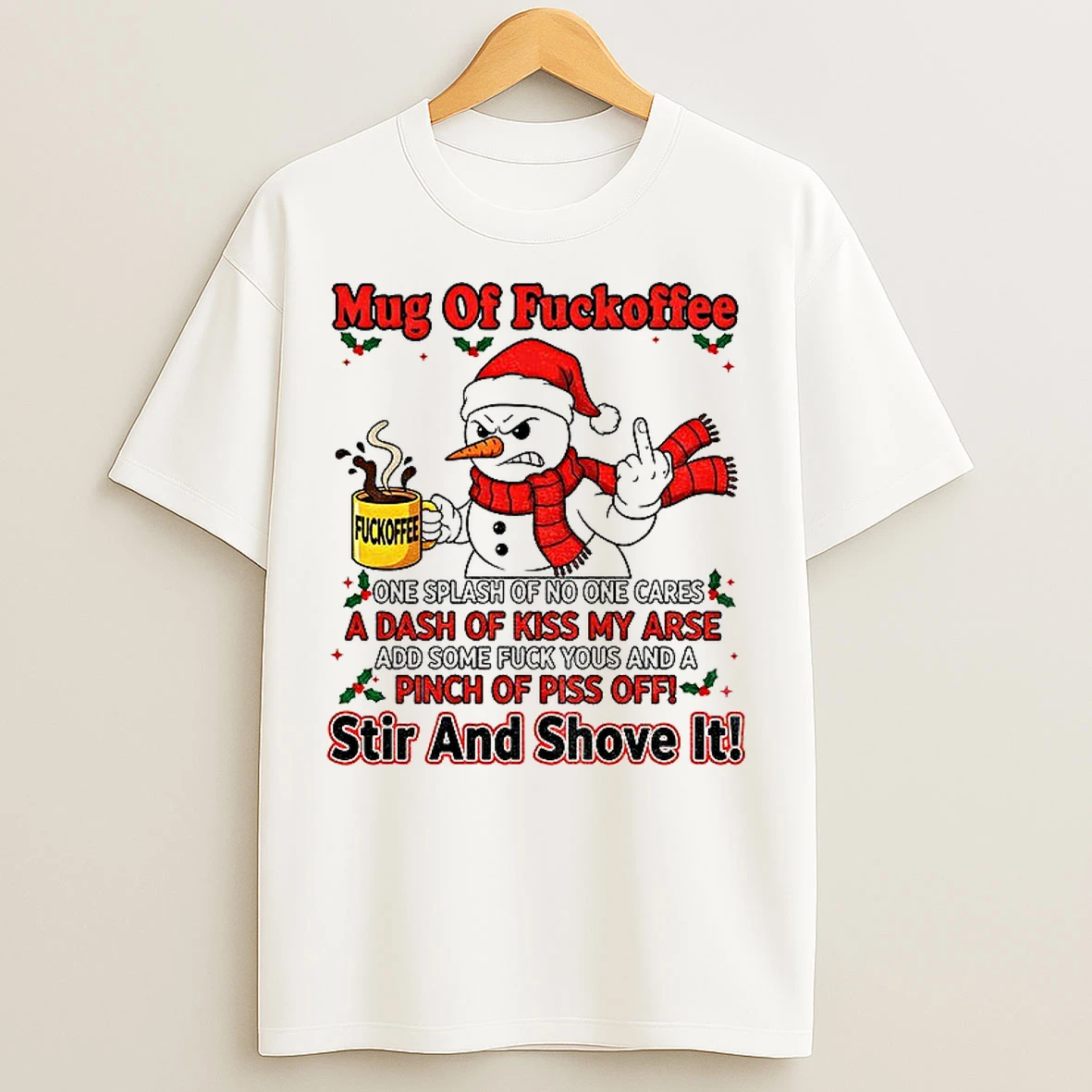 Classic Snowman Middle Finger Of Fuckoffee One Splash Of No One Cares A Dash Of Kiss My Arse Christmas T Shirts