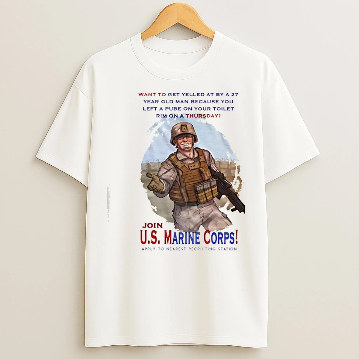Classic Soldier Want To Get Yelled At By A 27 Year Old Man Because You Left A Pube On Your Toilet T Shirts