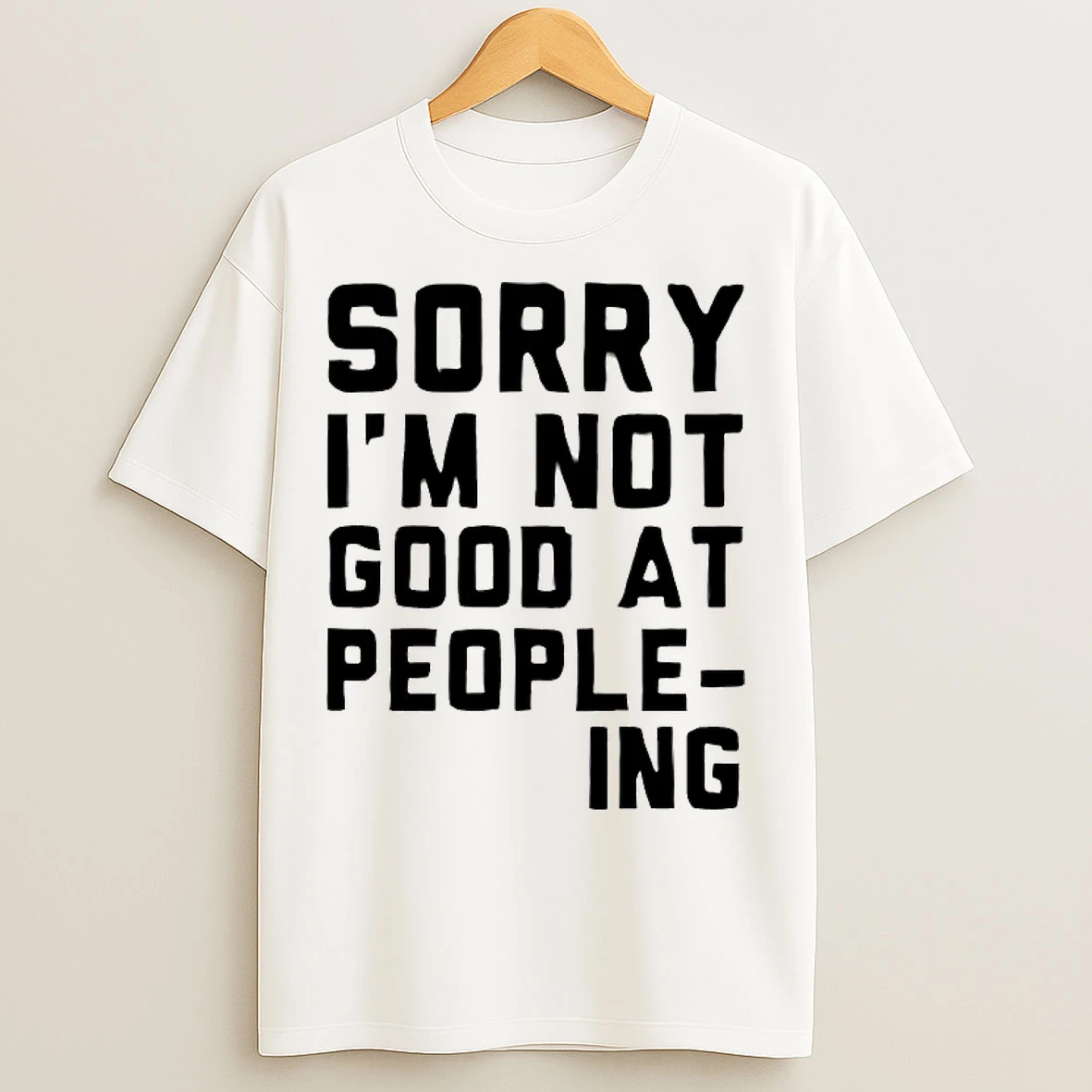 Classic Sorry Im Not Good At People Ing T Shirts