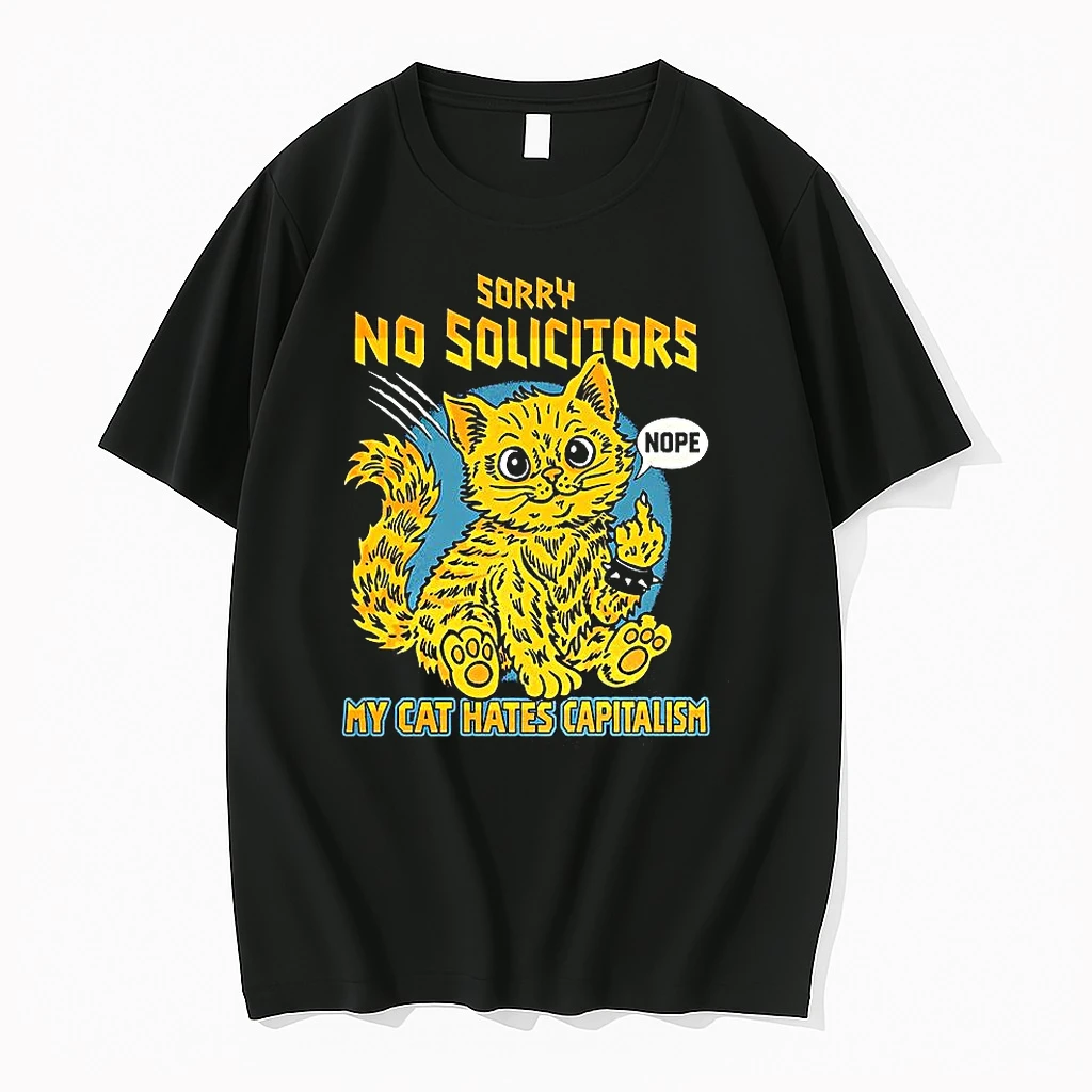Classic Sorry No Solicitors My Cat Hate Capitalism Kitty Middle Finger T Shirts