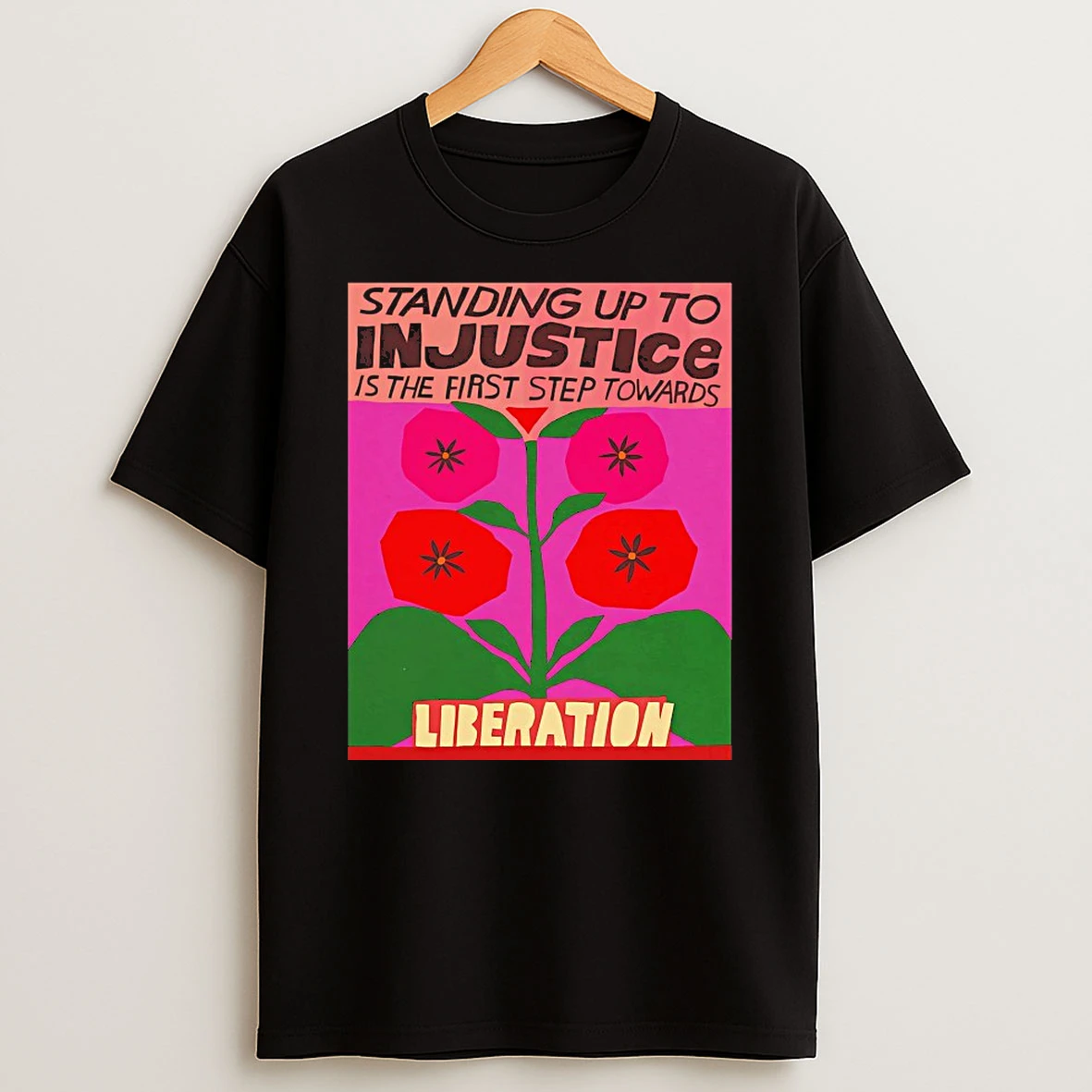 Classic Standing Up To Injustice Is The First Step Towards Liberation T Shirts