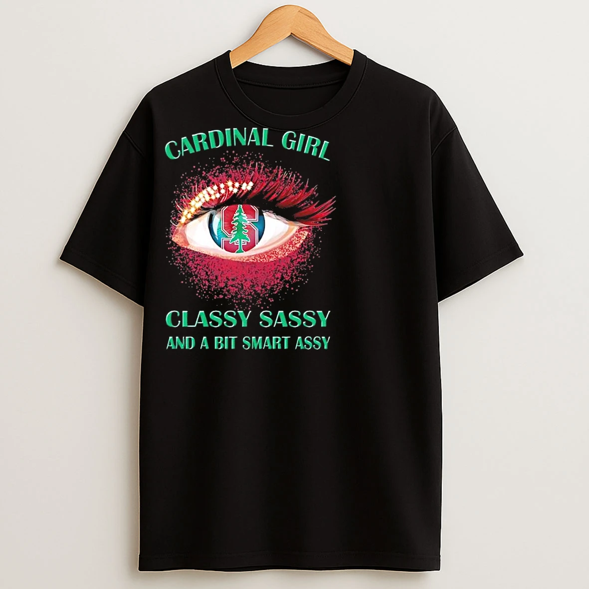 Classic Stanford Cardinal Eye Girl Fans Classy Sassy And A Bit Smart Assy T Shirts