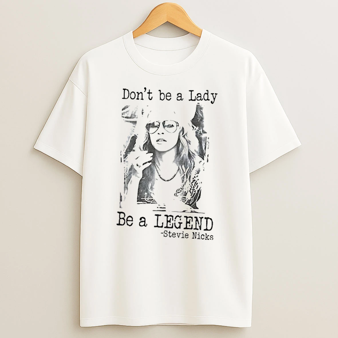 Classic Stevie Nicks Dont Be A Lady Be A Legend Vintage T Shirts