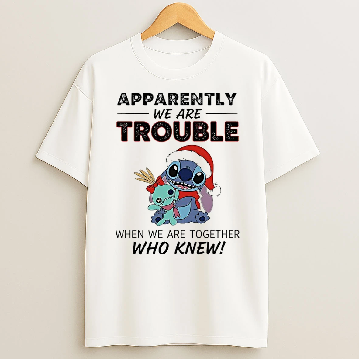 Classic Stitch Christmas 2025 Apparently We Are Trouble When We Are Together Who Knew T Shirts