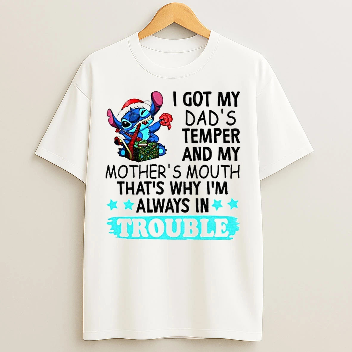 Classic Stitch I Got My Dads Temper And My Mothers Mouth Thats Why Im Always In Trouble Christmas T Shirts