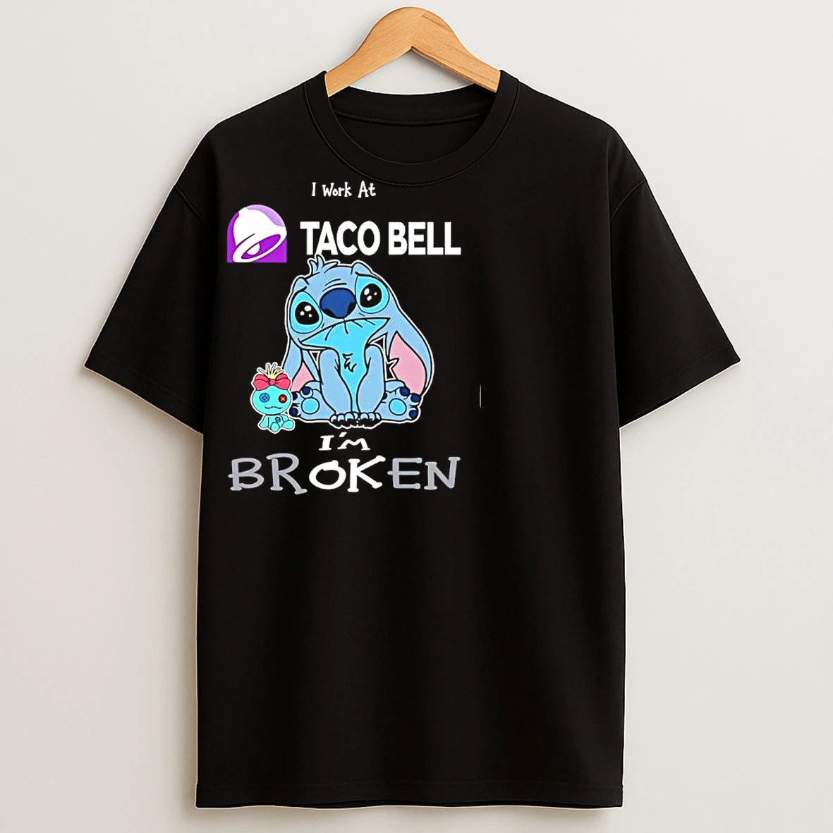 Classic Stitch I Work At Taco Bell Im Broken T Shirts