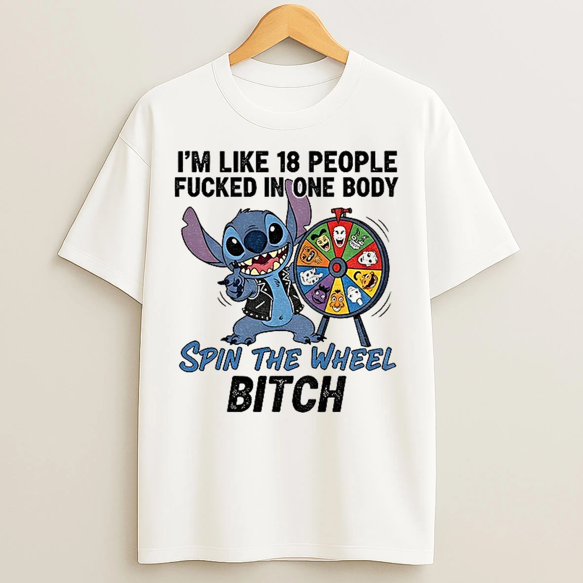 Classic Stitch Im Like 18 People Fucked In One Body Spin The Wheel Bitch T Shirts