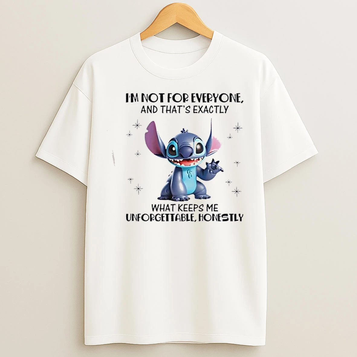 Classic Stitch Im Not For Everyone And Thats Exactly What Keeps Me Unforgettable Honestly T Shirts
