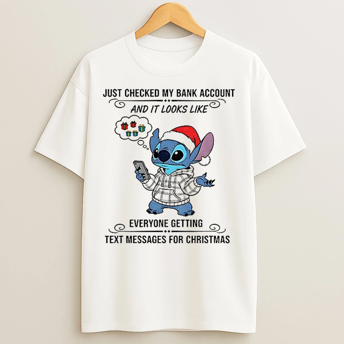 Classic Stitch Santa Hat Just Checked My Bank Account And It Looks Like Everyone Getting Text Messages For Christmas T Shirts