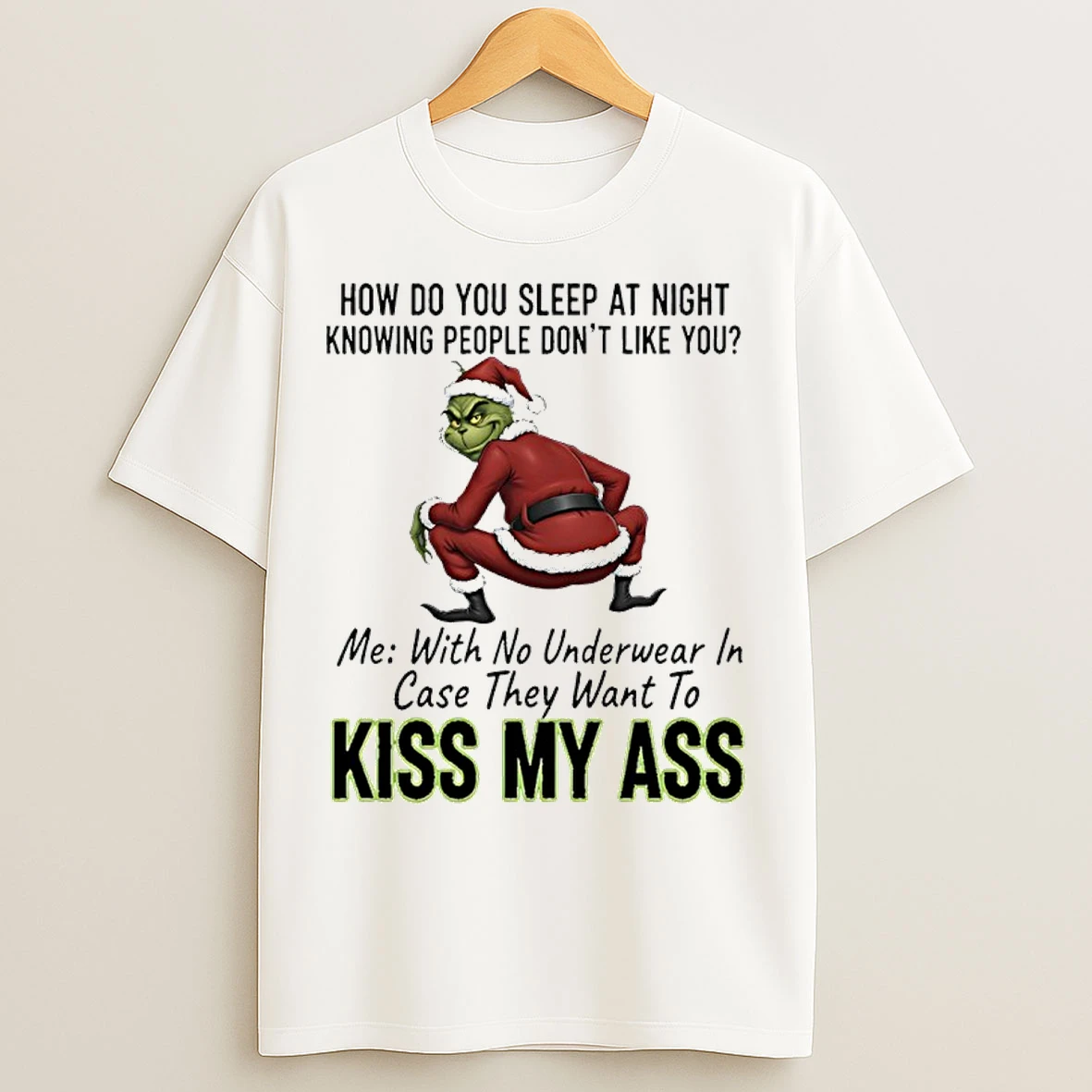 Classic Stitch Santa How Do You Sleep At Night Knowing People Dont Like You With No Underwear In Case They Want To Kiss My Ass T Shirts