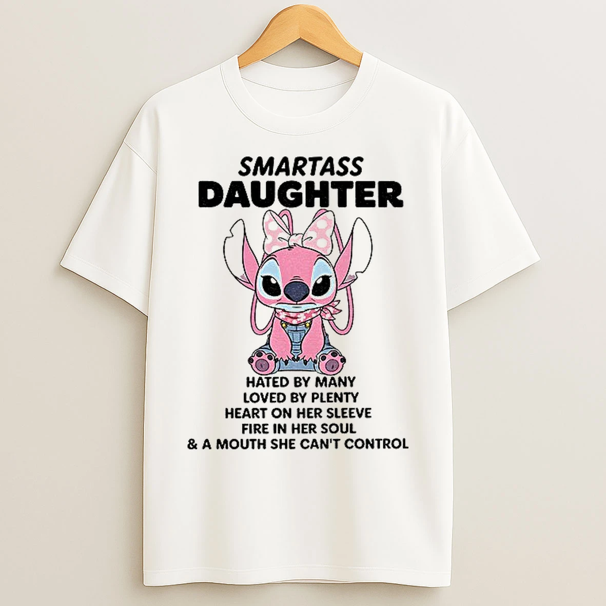 Classic Stitch Smartass Daughter Hated By Many Loved By Plenty Heart On Her Sleeve Fire In Her Soul T Shirts