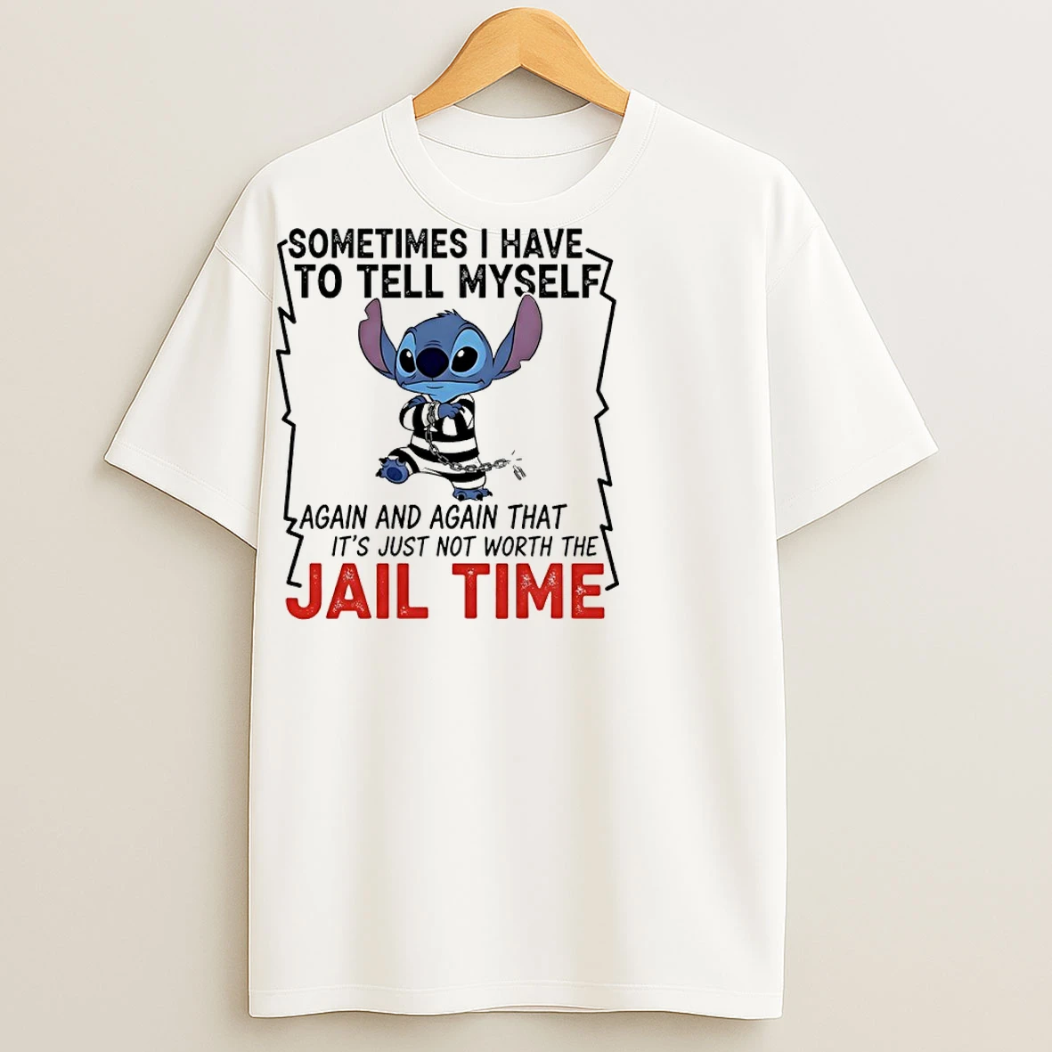 Classic Stitch Sometime I Have To Tell Myself Again And Again That Its Just Not Worth The Jail Time T Shirts
