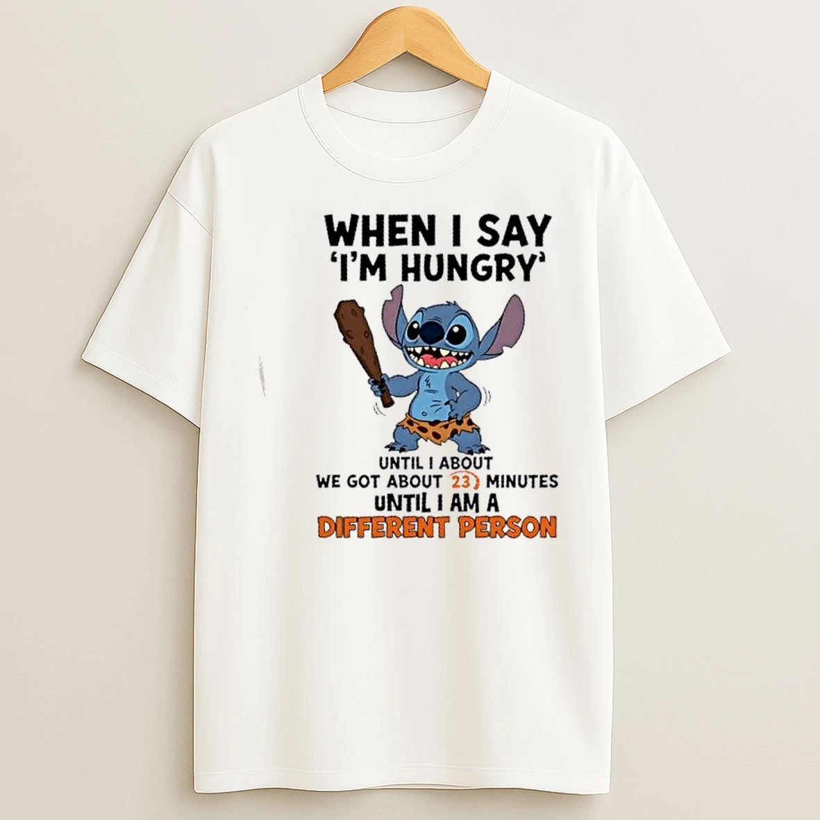 Classic Stitch When I Say Im Hungry Until I About We Got About 23 Minutes Until I Am A Different Person T Shirts