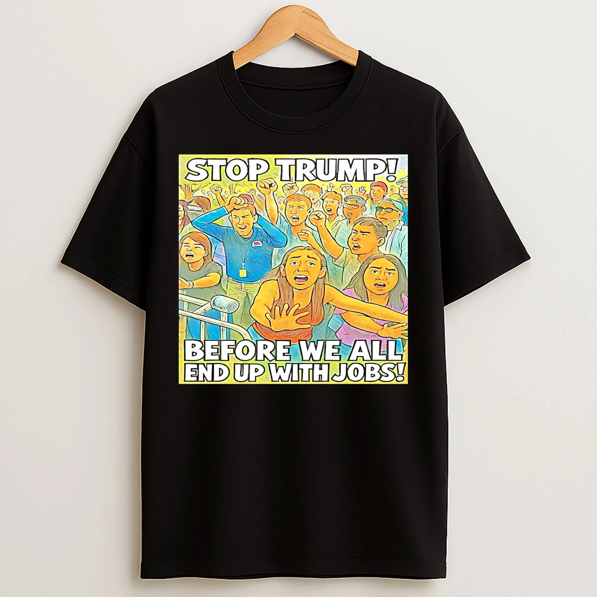 Classic Stop Trump Before We All End Up With Jobs T Shirts