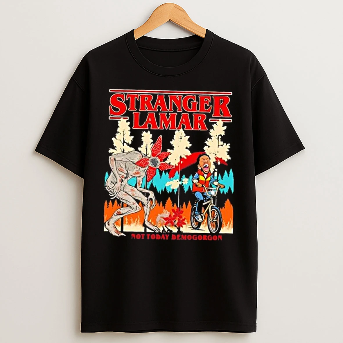 Classic Stranger Kendrick Lamar Not Today Demogorgon T Shirts